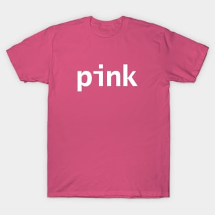 Pink Minimal Typography White Text T-Shirt